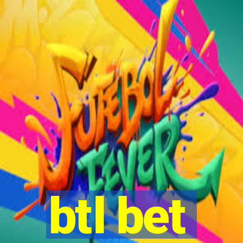 btl bet